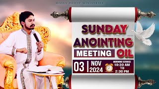 SUNDAY ANOINTING OIL MEETING  03102024  MOSES PHILIP MINISTRIES [upl. by Nailluj]