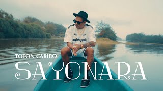 TOTON CARIBO SAYONARA Official Music Video [upl. by Harness674]