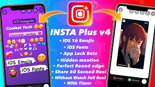 InstaPlus v4  iOS Emojis  iOS Fonts  Reel Share Like iphone With Timer  Without Watch Full Reel [upl. by Philemon]