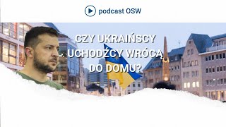 Czy ukraińscy uchodźcy wrócą do domu [upl. by Neelyt]