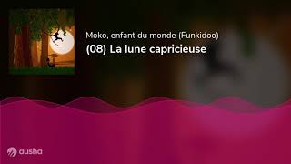 08 La lune capricieuse [upl. by Berton559]