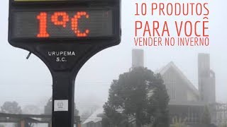 10 COISAS PARA VENDER NO INVERNO [upl. by Gierc]