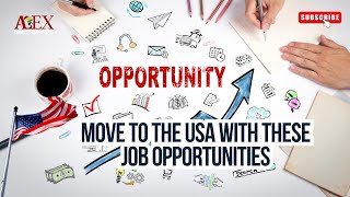 MOVE TO THE USA WITH THESE JOB OPPORTUNITIES [upl. by Jessalin]