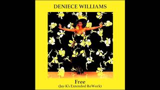 DENIECE WILLIAMS  Free JayKs Extended ReWork [upl. by Romona883]