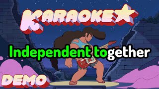 Independent Together Demo Version  Steven Universe Movie Karaoke [upl. by Saqaw]