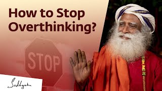 How to Stop Overthinking  Sadhguru Answers [upl. by Alten]