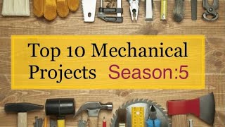 Top 10 mechanical engineering final year projects season 5 [upl. by Hengel]