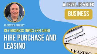 Hire Purchase and Leasing  ALevel IB amp BTEC Business [upl. by Etteinotna]