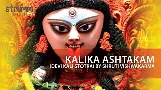 Kalika Ashtakam I Devi Kali Stotra I Shruti Vishwakarma [upl. by Rondi]