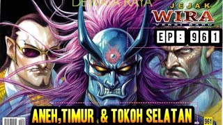 KOMIK JEJAK WIRA  DEWATA RAYA  Episode 961  Aneh Timur dan Tokoh Selatan [upl. by Cloots131]