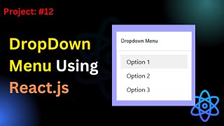 Project 12 Build Dropdown Menu Using React JS [upl. by Neill868]