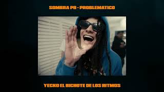 Yecko ft Sombra PR  Problemático [upl. by Lawrenson610]