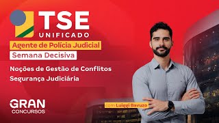 Concurso TSE Unificado Agente de Polícia Semana Decisiva Gestão de Conflitos e Segurança Judiciária [upl. by Lleznov]