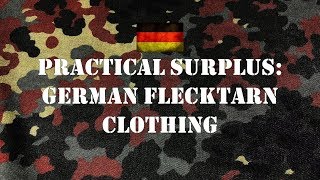 Practical Surplus Episode 9 German Flecktarn Camo Clothing [upl. by Cocke]