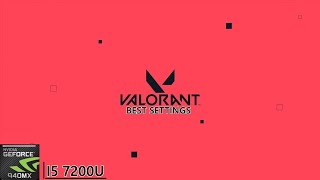 Valorant  Best Settings  940MX MX130  Acer Aspire A515 51G 58VH [upl. by Pardner33]