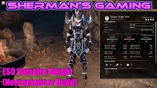 ESO Vampire Knight Necromancer Build [upl. by Hael558]