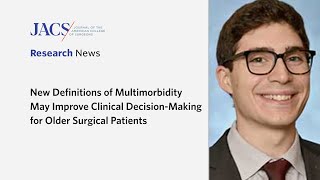 New Definitions of Multimorbidity May Improve Clinical DecisionMaking  JACS Research News  ACS [upl. by Fernas]