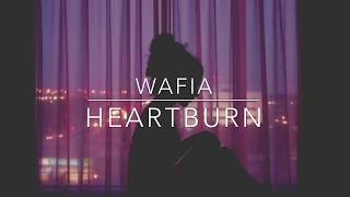 heartburn  wafia  lyrics [upl. by Hinman866]