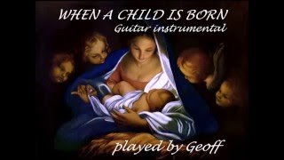 When a Child is Born Guitar instrumental 2 [upl. by Adrahc46]