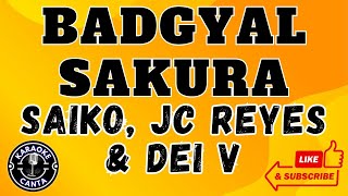 BADGYAL Sakura  JC Reyes Saiko Dei v LETRA  KARAOKE [upl. by Albemarle]