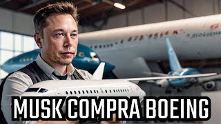 Elon Musk QUE pasaria si Comprarse Boeing [upl. by Sidwell]