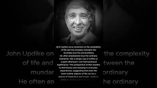 John Updike American novelist and poet shorts youtubeshorts quotes motivation [upl. by Eceirtal493]