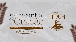 ENCERRAMENTO DA CAMPANHA 21 DIAS NA ORAÇÃO E NA PALAVRA  DIA21 [upl. by Ehcadroj652]