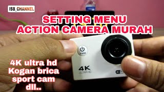 SETTING ACTION CAMERA MURAH AGAR HASIL BAGUS  4K ultra HD KOGAN BRICA DV  SPORT Cam [upl. by Schroer]