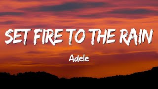 Set fire to the Rain  Adele Lyrics [upl. by Inalel]