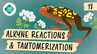 Alkyne Reactions amp Tautomerization Crash Course Organic Chemistry 18 [upl. by Siver]