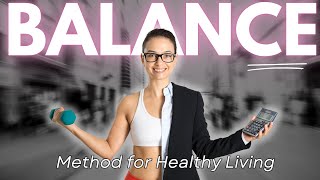 What is the BALANCE Method of Healthy Living [upl. by Annauqaj987]