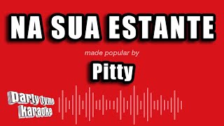 Pitty  Na Sua Estante Versão Karaokê [upl. by Tana]