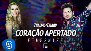 Thaeme amp Thiago  Coração Apertado  DVD Ethernize [upl. by Eirlav]