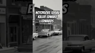 True Crime Stories From Ohio Notorious Serial Killer Edward Edwards [upl. by Ainerol260]