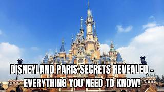 Disneyland Paris Secrets Revealed  Everything You Need to Know [upl. by Inad]