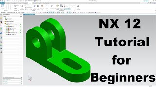 Siemens NX 12 Tutorial for Beginners [upl. by Zavras629]