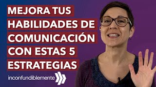 Mejora tus habilidades de comunicación con estas 5 estrategias [upl. by Remas426]