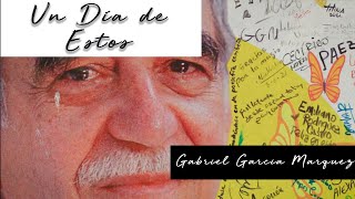 UN DÍA DE ESTOS de Gabriel García Márquez Voz Humana [upl. by Mommy]