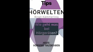 Tipps für Hörgeräteträger Wie nehme ich ein Hörgerät aus dem Ohr wieder raus [upl. by Norra480]