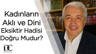 Kadınların aklı ve dini eksiktir hadisi doğru mudur  Prof Dr Mehmet Okuyan [upl. by Brockie]