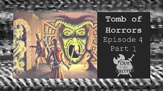 Tomb of Horrors Episode 4 Part 1 1e ADampD [upl. by Ellimahs]