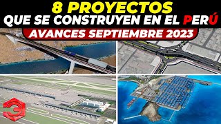 Así Avanzan 8 Grandes Proyectos que se Construyen en Perú  Septiembre 2023 [upl. by Ingmar]