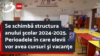 Se schimbă structura anului şcolar 20242025 Perioadele în care elevii vor avea cursuri şi vacanţe [upl. by Queenie]