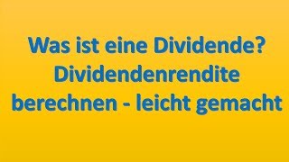 Dividende berechnen  Dividendenrendite durch ein anschauliches Beispiel erklärt 2017 [upl. by Highams]