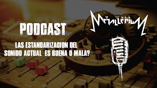 Metallerium Podcast Las estandarización del sonido actual ¿Es buena o mala podcaster podcast [upl. by Ashwin]