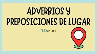 Preposiciones y adverbios de lugar en español [upl. by Nork857]