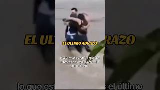 El Último abrazo Antes de la Tragedia [upl. by Ratha]