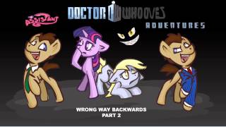 Doctor Whooves amp Assistant Episode 7 23 Wrong Way Backwards [upl. by Coreen305]