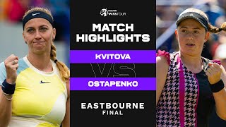 Petra Kvitova vs Jelena Ostapenko  2022 Eastbourne Final  WTA Match Highlights [upl. by Naihs]