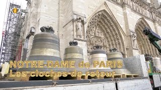 Notre Dame de Paris en chantier les cloches sont de retour et la réharmonisation du grand orgue [upl. by Medardas]